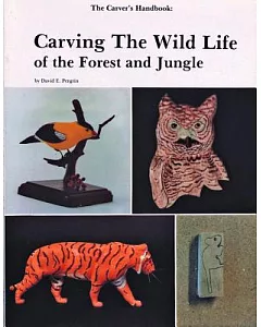 Carvers Handbook: Carving the Wild Life of the Forest and Jungle