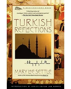 Turkish Reflections: A Biography of a Place