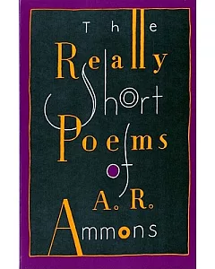 The Really Short Poems of A.R. ammons