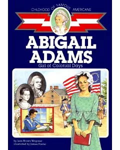Abigail Adams: Girl of Colonial Days