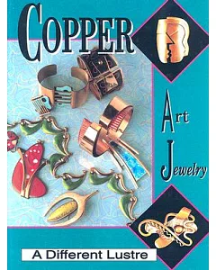 Copper Art Jewelry: A Different Luster