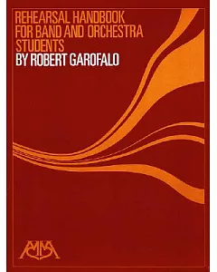Rehearsal Handbook for Band and Orchestra Students