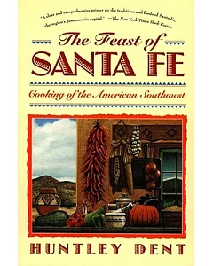 The Feast of Santa Fe: Cooking of the American Southwest