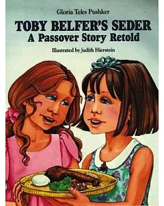 Toby Belfer’s Seder: A Passover Story Retold