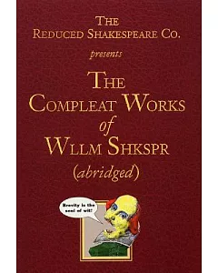 The Reduced Shakespeare Company’s The Complete Works of William Shakespeare