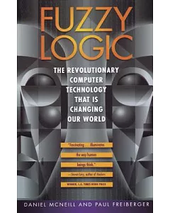 Fuzzy Logic: The Revolutionary Computer Technology That Is Changing Our World