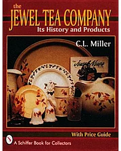 The Jewel Tea Company, Its History and Products: Its History and Products