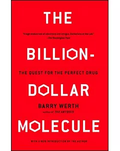 The Billion-Dollar Molecule: One Company’s Quest for the Perfect Drug