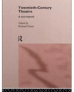 Twentieth Century Theatre: A Sourcebook of Radical Thinking