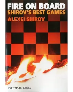 Fire on Board: shirov’s Best Games