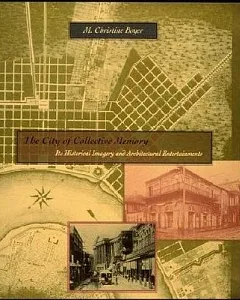 The City of Collective Memory: Its Historical Imagery and Architectural Entertainments