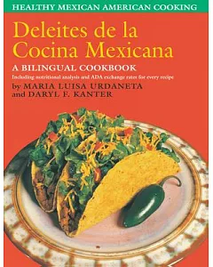 Deleites De LA Cocina Mexicana: Healthy Mexican American Cooking