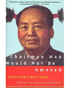 Chairman Mao Would Not Be Amused: Fiction from Today’s China