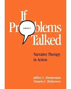 If Problems Talked: Narrative Therapy in Action