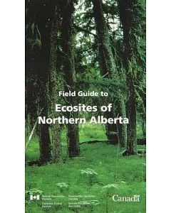Field Guide to Ecosites of Northern Alberta
