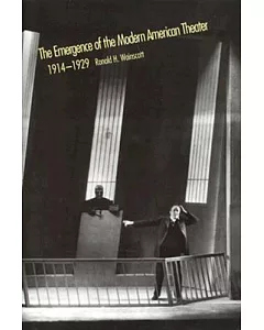 The Emergence of the Modern American Theater 1914-1929