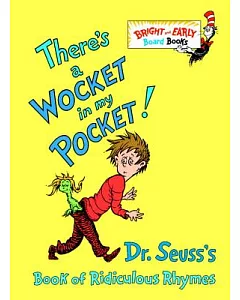 There’s a Wocket in My Pocket!: Dr. seuss’s Book of Ridiculous Rhymes