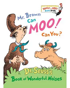 Mr. Brown Can Moo, Can You: Dr. seuss’s Book of Wonderful Noises.