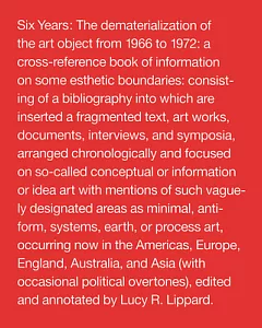 Six Years: The Dematerialization of the Art Object from 1966 to 1972 : A Cross-Reference Book of Information on Some Esthetic Bo