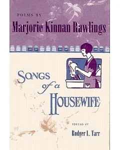 Poems by Marjorie Kinnan Rawlings: Songs of a Housewife