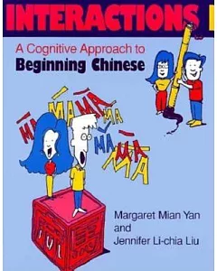 Interactions I: A Cognitive Approach to Beginning Chinese