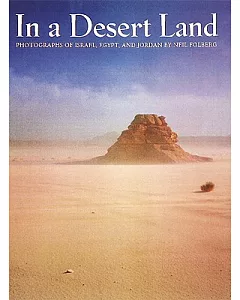 In a Desert Land: Photographs of Israel, Egypt, and Jordan