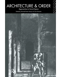 Architecture & Order: Approaches to Social Space