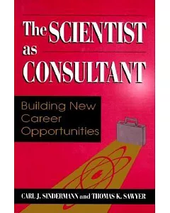 The Scientist As Consultant: Building New Career Opportunities