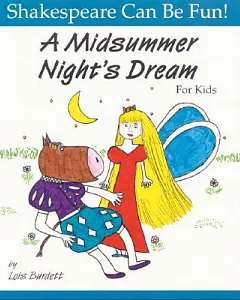 A Midsummer Night’s Dream: For Kids