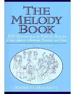 The Melody Book: 300 Selections from the World of Music for Piano, Guitar, Autoharp, Recorder, and Voice