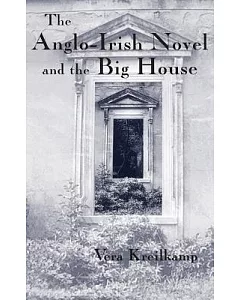 The Anglo-Irish Novel and the Big House