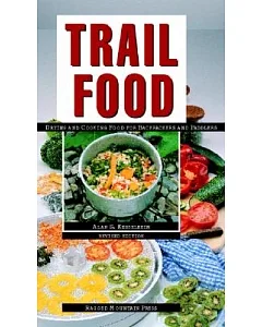 Trail Food: Drying and Cooking Food for Backpackers and Paddlers