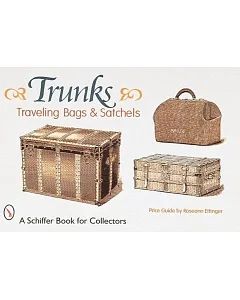Trunks, Traveling Bags, and Satchels: Price Guide