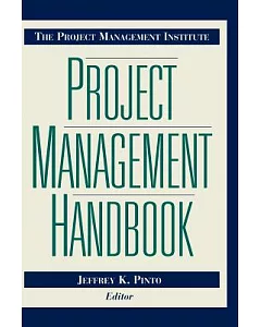 The Project Management Institute: Project Management Handbook