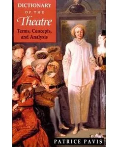 Dictionary of the Theatre: Terms, Concepts, and Analysis