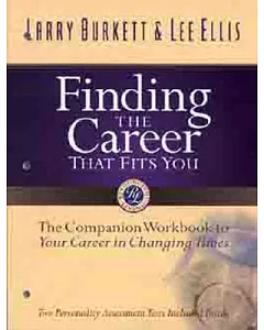 Finding the Career That Fits You: The Companion Workbook to Your Career in Changing Times