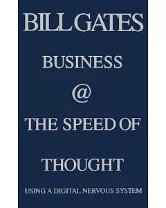 Business @ The speed of thought: Using a Digital Nervous System