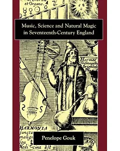 Music, Science and Natural Magic in Seventeenth-Century England