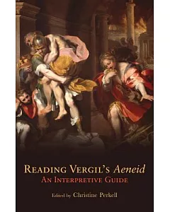 Reading Vergil’s Aeneid: An Interpretive Guide