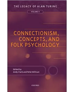 Connectionism, Concepts, and Folk Psychology: The Legacy of Alan Turing