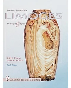 The Decorative Art of Limoges: Porcelain and Boxes