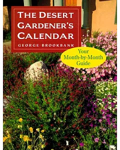 The Desert Gardener’s Calendar: Your Month-By-Month Guide