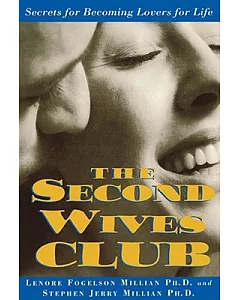 The Second Wives Club: Secrets for Becoming Lovers for Life