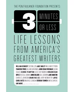 Three Minutes or Less: Life Lessons from America’s Greatest Writers