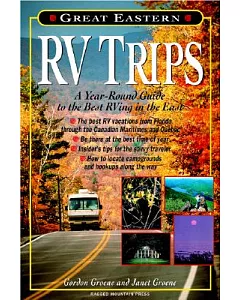 Great Eastern Rv Trips: A Year-Round Guide to the Best Rving in the East