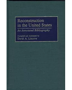 Reconstruction in the United States: An Annotated Bibliography