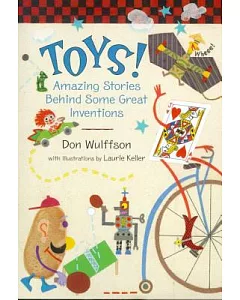 Toys!: Amazing Stories Behind Some Great Inventions