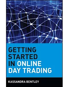 Getting Started in Online Day Trading: kassandra Bentley