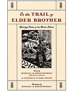 On the Trail of Elder Brother: Glous’Gap Stories of the Micmac Indians