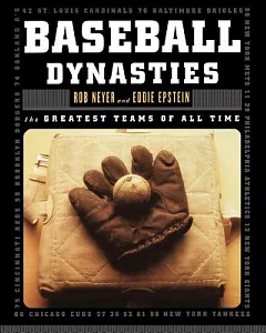 Baseball Dynasties: The Greatest Teams of All Time